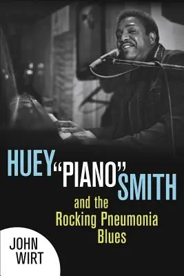 Huey Piano Smith și blues-ul de pneumonie Rocking - Huey Piano Smith and the Rocking Pneumonia Blues