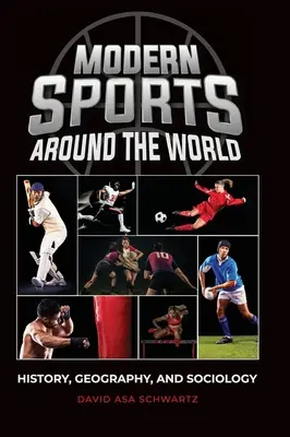 Sportul modern în întreaga lume: istorie, geografie și sociologie - Modern Sports around the World: History, Geography, and Sociology
