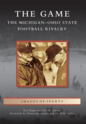 Jocul: Rivalitatea Michigan-Ohio State în fotbal - The Game: The Michigan-Ohio State Football Rivalry