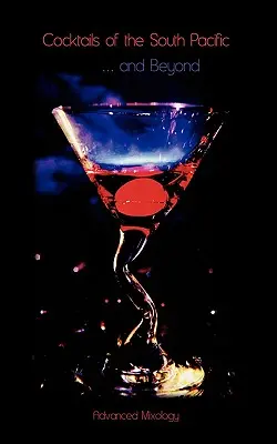 Cocteiluri din Pacificul de Sud și nu numai - Mixologie avansată - Cocktails of the South Pacific and Beyond - Advanced Mixology