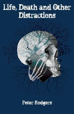 Viața, moartea și alte distracții - Life, Death and Other Distractions