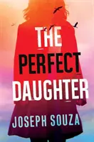 Fiica perfectă - The Perfect Daughter