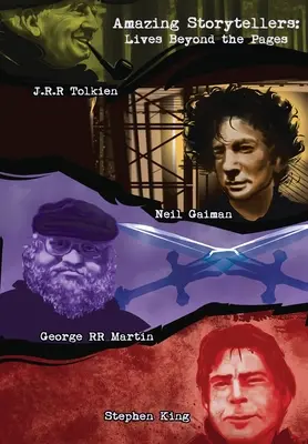 Povestitori uimitori: J.R.R Tolkien, George RR Martin, Neil Gaiman și Stephen King trăiesc în spatele paginilor - Amazing Storytellers: J.R.R Tolkien, George RR Martin, Neil Gaiman and Stephen King Lives Behind The Pages
