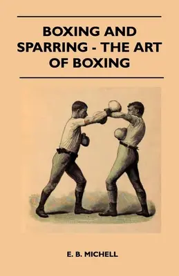 Boxul și sparringul - Arta boxului - Boxing And Sparring - The Art Of Boxing