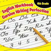 Manual de engleză pentru clasa a 4-a: Perfecțiunea scrierii cursive - 4th Grade English Workbook: Cursive Writing Perfection