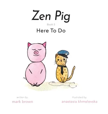 Zen Pig: Aici pentru a face - Zen Pig: Here To Do