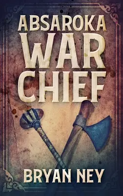 Șeful războiului Absaroka: Large Print Hardcover Edition - Absaroka War Chief: Large Print Hardcover Edition