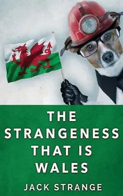 Stranietatea care este Țara Galilor: Large Print Hardcover Edition - The Strangeness That Is Wales: Large Print Hardcover Edition