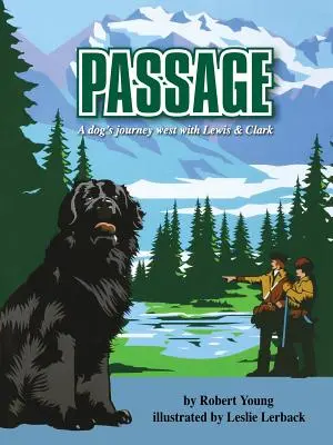 Pasaj: Călătoria unui câine spre vest cu Lewis și Clark - Passage: A dog's journey west with Lewis and Clark