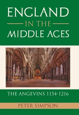 Anglia în Evul Mediu: Angevinii 1154-1216 - England in the Middle Ages: the Angevins 1154-1216