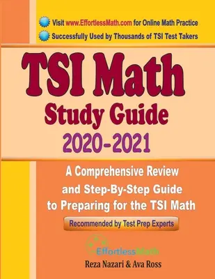 Ghid de studiu TSI Math 2020 - 2021: O revizuire cuprinzătoare și un ghid pas cu pas pentru pregătirea pentru TSI Math - TSI Math Study Guide 2020 - 2021: A Comprehensive Review and Step-By-Step Guide to Preparing for the TSI Math