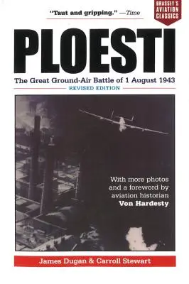 Ploiești: Marea bătălie sol-aer din 1 august 1943, ediție revizuită - Ploesti: The Great Ground-Air Battle of 1 August 1943, Revised Edition