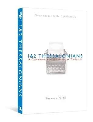 Nbbc, 1 & 2 Tesaloniceni: Un comentariu în tradiția wesleyană - Nbbc, 1 & 2 Thessalonians: A Commentary in the Wesleyan Tradition