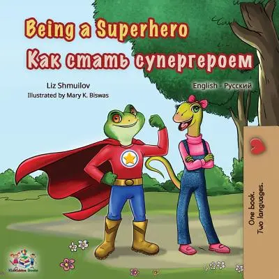 A fi un supererou: English Russian Bilingual Book - Being a Superhero: English Russian Bilingual Book