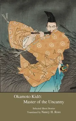 Okamoto Kido: Maestru al straniului - Okamoto Kido: Master of the Uncanny