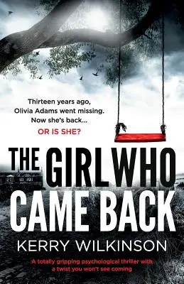 The Girl Who Came Back: Un thriller psihologic absolut captivant cu o întorsătură pe care nu o vei vedea venind - The Girl Who Came Back: A Totally Gripping Psychological Thriller with a Twist You Won't See Coming