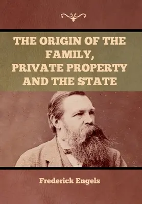 Originea familiei, a proprietății private și a statului (The Origin of the Family, Private Property and the State) - The Origin of the Family, Private Property and the State