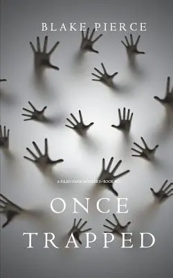 Once Trapped (Un mister Riley Paige-Cartea 13) - Once Trapped (A Riley Paige Mystery-Book 13)