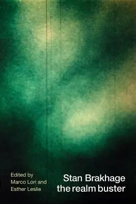 Stan Brakhage, distrugătorul de tărâmuri - Stan Brakhage the Realm Buster