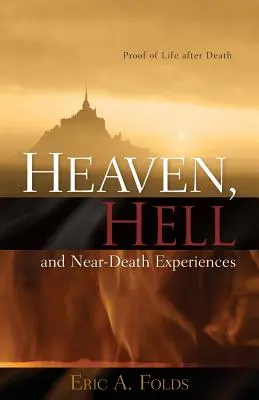 Raiul, iadul și experiențele apropiate morții - Heaven, Hell and Near-Death Experiences