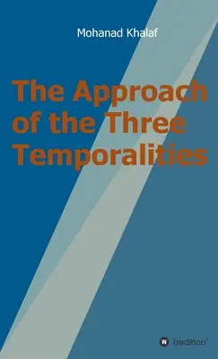Abordarea celor trei temporalități - The Approach of the Three Temporalities
