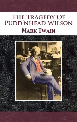 Tragedia lui Pudd'nhead Wilson - The Tragedy Of Pudd'nhead Wilson
