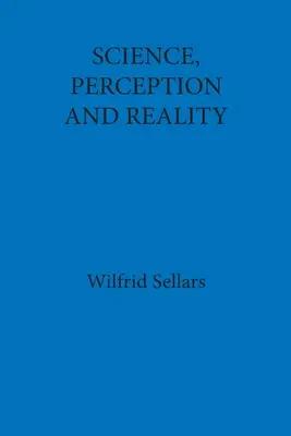 Știință, Percepție și Realitate - Science, Perception and Reality