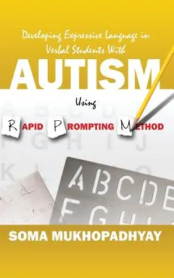 Dezvoltarea limbajului expresiv la elevii verbali cu autism folosind metoda Rapid Prompting - Developing Expressive Language in Verbal Students With Autism Using Rapid Prompting Method