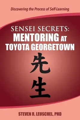 Secretele Sensei: Mentorat la Toyota Georgetown - Sensei Secrets: Mentoring at Toyota Georgetown