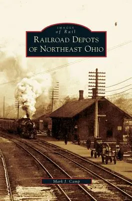 Depozitele feroviare din nord-estul statului Ohio - Railroad Depots of Northeast Ohio