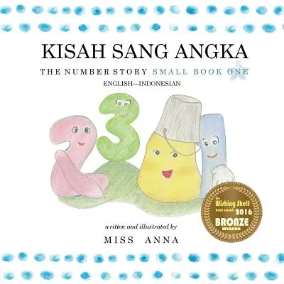 The Number Story 1 KISAH SANG ANGKA: Small Book One English-Indonesian