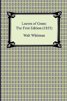 Frunze de iarbă: Prima ediție (1855) - Leaves of Grass: The First Edition (1855)