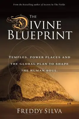 Amprenta divină: Temple, locuri de putere și planul global de modelare a sufletului uman. - The Divine Blueprint: Temples, power places, and the global plan to shape the human soul.