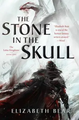 Piatra din craniu: Regatele Lotusului, Cartea Unu - The Stone in the Skull: The Lotus Kingdoms, Book One