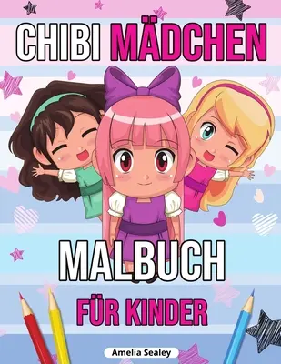 Chibi girl colouring book for kids: Carte de colorat chibi cu personaje kawaii drăguțe, carte de colorat chibi, scene fantastice manga - Chibi Mdchen Malbuch fr Kinder: Chibi-Malbuch mit niedlichen Kawaii-Charakteren, Chibi-Malbuch, Manga-Fantasie-Szenen
