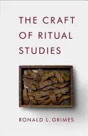 Meșteșugul studiilor rituale - Craft of Ritual Studies