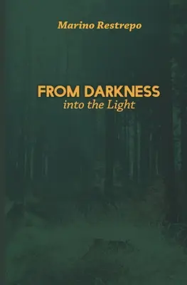 Din întuneric în lumină - From Darkness Into the Light