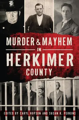 Crimă și haos în comitatul Herkimer - Murder & Mayhem in Herkimer County