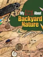 Prima mea carte despre natura din curtea din spate: Ecologie pentru copii! - My First Book about Backyard Nature: Ecology for Kids!