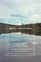 Rădăcini și reflecții: Asiaticii de Sud în nord-vestul Pacificului - Roots and Reflections: South Asians in the Pacific Northwest