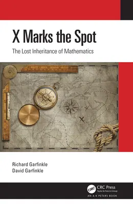 X Marks the Spot: Moștenirea pierdută a matematicii - X Marks the Spot: The Lost Inheritance of Mathematics