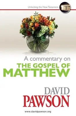 Un comentariu asupra Evangheliei după Matei - A Commentary on the Gospel of Matthew