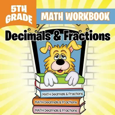 Caiet de matematică pentru clasa a V-a: Decimale și fracții - 5th Grade Math Workbook: Decimals & Fractions