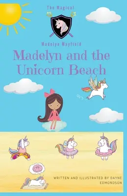 Madelyn și plaja cu unicorni - Madelyn and the Unicorn Beach