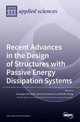Avansuri recente în proiectarea structurilor cu sisteme pasive de disipare a energiei - Recent Advances in the Design of Structures with Passive Energy Dissipation Systems