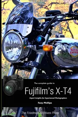 Ghidul complet pentru Fujifilm X-T4 (ediție alb-negru) - The Complete Guide to Fujifilm's X-T4 (B&W Edition)