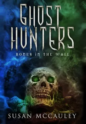 Vânătorii de fantome: Bones in the Wall - Ghost Hunters: Bones in the Wall