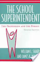 Superintendentul școlar: Profesia și persoana, ediția a 2-a - The School Superintendent: The Profession and the Person, 2nd edition