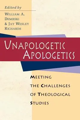 Apologetica neapologetică: Răspunzând provocărilor studiilor teologice - Unapologetic Apologetics: Meeting the Challenges of Theological Studies