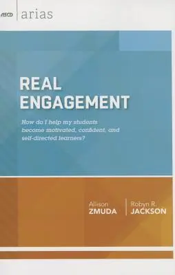 Implicare reală: Cum îi ajut pe elevii mei să devină cursanți motivați, încrezători și autodirecționați? (ASCD Arias) - Real Engagement: How Do I Help My Students Become Motivated, Confident, and Self-Directed Learners? (ASCD Arias)